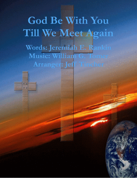 God Be With You Till We Meet Again (arr. Jeff Tincher)