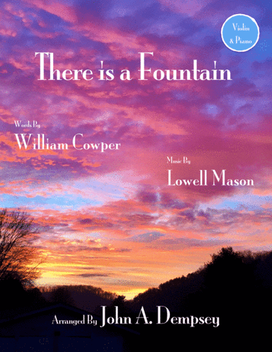 There is a Fountain (Violin and Piano) (arr. John A. Dempsey)