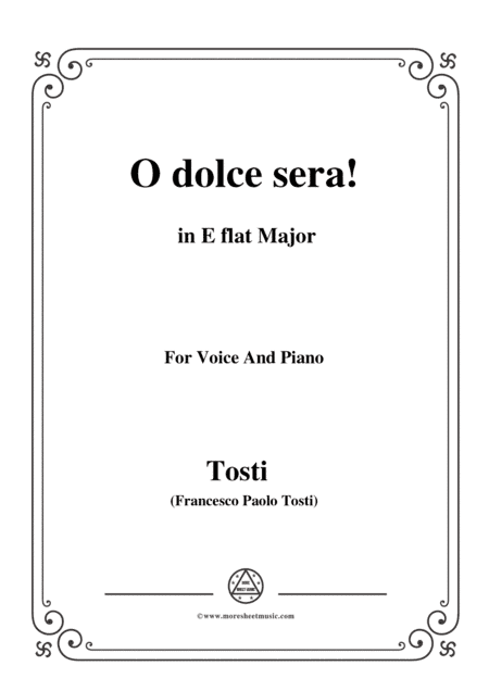 Tosti-O dolce sera! In E flat Major,for Voice and Piano (arr. MSM)