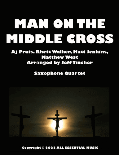 Man On The Middle Cross (arr. Jeff Tincher)