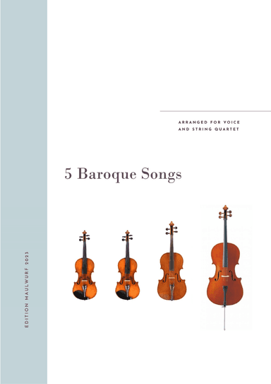 5 Baroque Songs for voice and string quartet (arr. Edition Maulwurf)