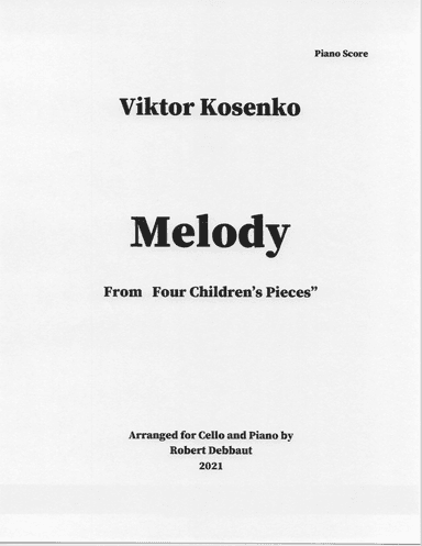 "Melody" by Viktor Kosenko (from Four Children's Pieces for Cello) (arr. Robert Debbaut)