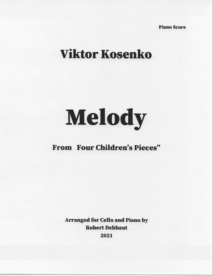 "Melody" by Viktor Kosenko (from Four Children's Pieces for Cello) (arr. Robert Debbaut)