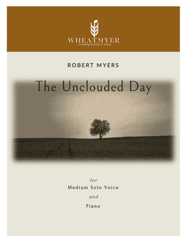 The Unclouded Day (arr. Robert Myers)