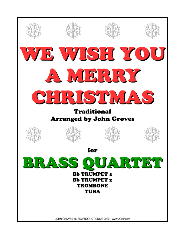 We Wish You A Merry Christmas - 2 Trumpet, Trombone, Tuba (Brass Quartet) (arr. John Groves)