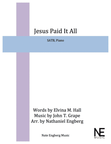 Jesus Paid It All (arr. Nathaniel Engberg)