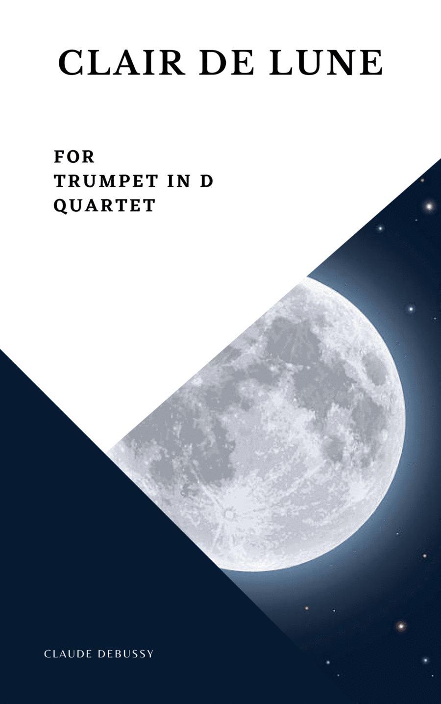 Clair de Lune Debussy Trumpet in D Quartet (arr. Woods Only)