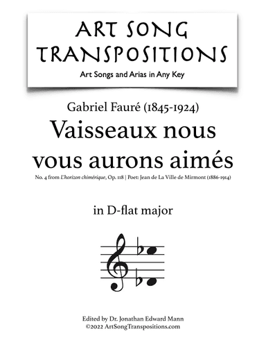 FAURÉ: Vaisseaux nous vous aurons aimés, Op. 118 no. 4 (transposed to D-flat major) (arr. ArtSongTranspositions.com)