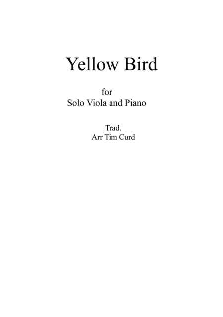 Yellow Bird. For Solo Viola and Piano (arr. Tim Curd)