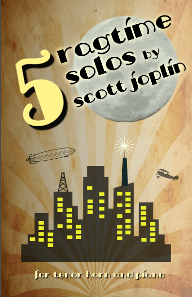 Five Ragtime Solos by Scott Joplin for Tenor Horn and Piano (arr. David McKeown)