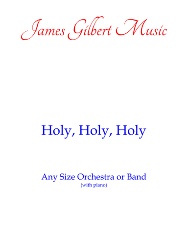 Holy, Holy, Holy (Any Size Church Orchestra Series) (arr. James Gilbert)