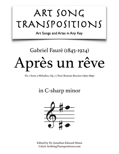 FAURÉ: Après un rêve, Op. 7 no. 1 (transposed to C-sharp minor) (arr. ArtSongTranspositions.com)