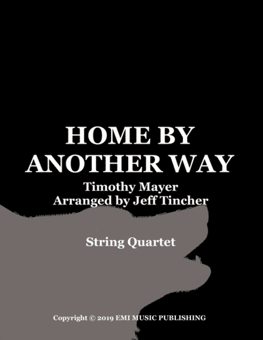Home By Another Way (arr. Jeff Tincher)