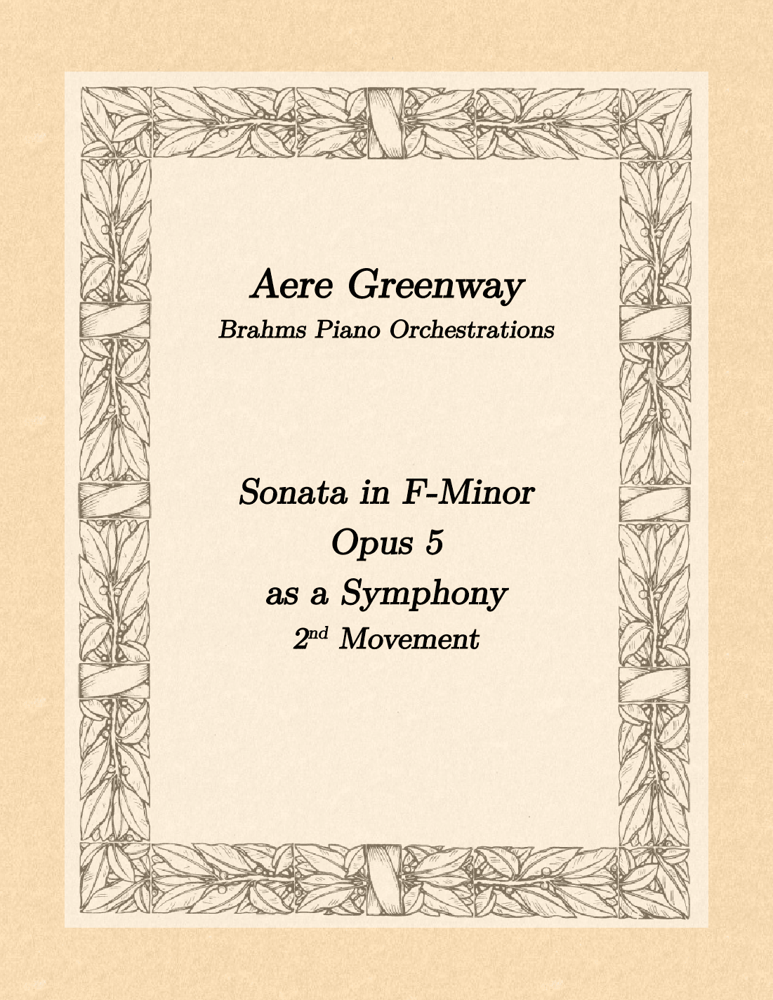 Brahms Sonata in F-minor, Opus 5, 2nd movement, as a Symphony (arr. Aere Greenway)