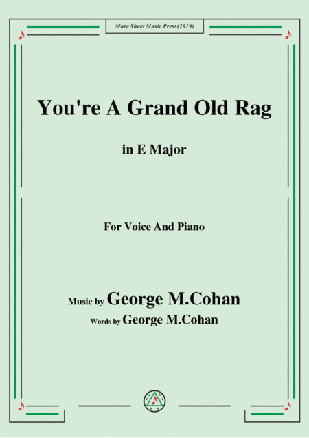 George M. Cohan-You're A Grand Old Rag,in E Major,for Voice&Piano (arr. MSM)