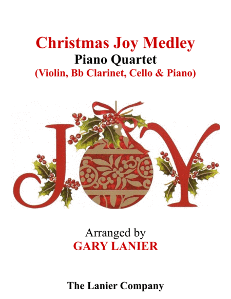 CHRISTMAS JOY MEDLEY (Piano Quartet - Violin, Bb Clarinet, Cello and Piano with Score & Parts) (arr. Gary Lanier)