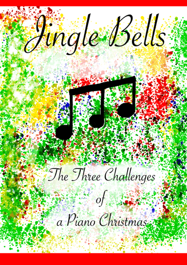 Jingle Bells: The Three Challenges of a Piano Christmas (arr. McDowall Zack Piano)