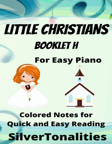 Little Christians for Easiest Piano Booklet H (arr. SilverTonalities)