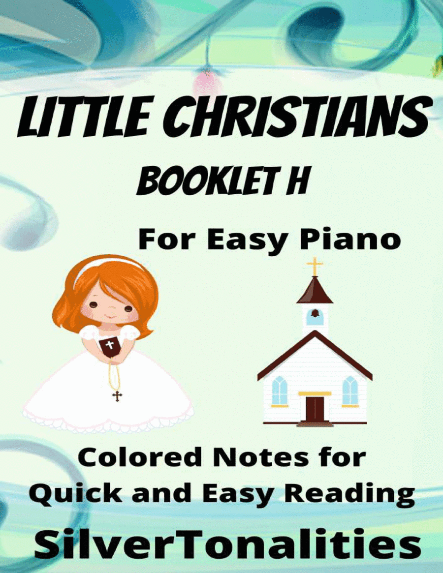 Little Christians for Easiest Piano Booklet H (arr. SilverTonalities)