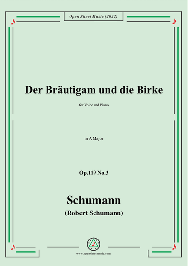 Schumann-Der Brautigam und die Birke,Op.119 No.3,in A Major (arr. OSM Press)
