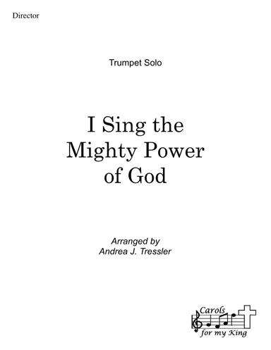 I Sing the Mighty Power of God (arr. Andrea J. Tressler)