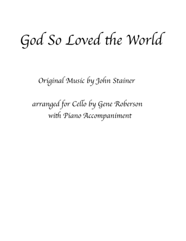 God So Loved the World CELLO solo (arr. Gene Roberson)