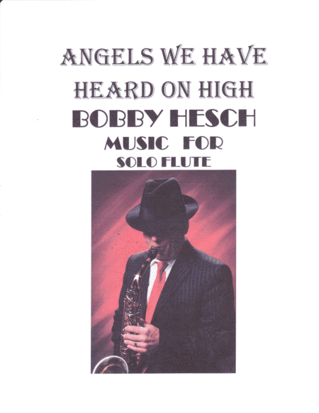 Angels We Have Heard On High For Solo Flute (arr. Bobby Hesch)