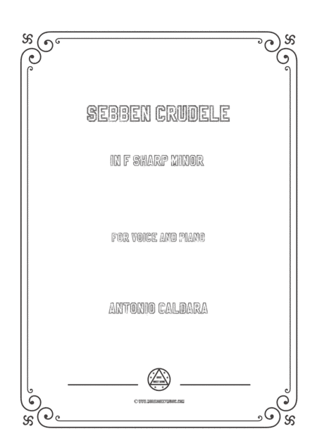 Caldara-Sebben crudele in f sharp minor,for voice and piano (arr. MSM)