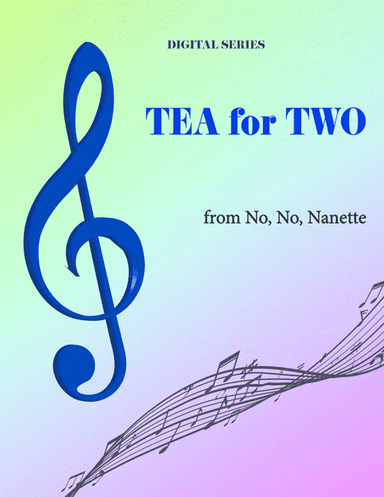 Tea for Two for String Quartet or Wind Quartet (Mixed Quartet, Double Reed Quartet, or Clarinet Quar (arr. Daniel Kelley)