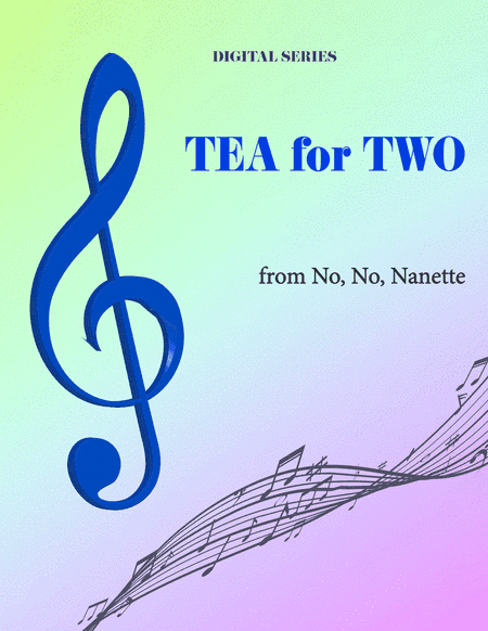 Tea for Two for String Quartet or Wind Quartet (Mixed Quartet, Double Reed Quartet, or Clarinet Quar (arr. Daniel Kelley)