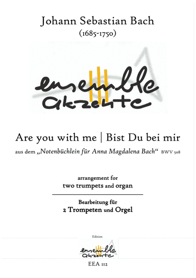 Be you with me / Bist Du bei mir from BWV 508 - arrangement for two trumpets and organ (arr. Matthias Eckart - Edition Ensemble Akzente)