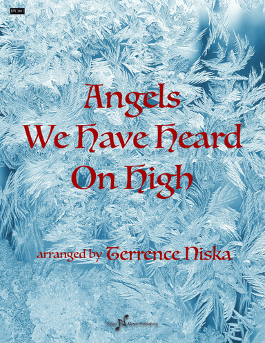 Angels We Have Heard On High (arr. Terrence Niska)