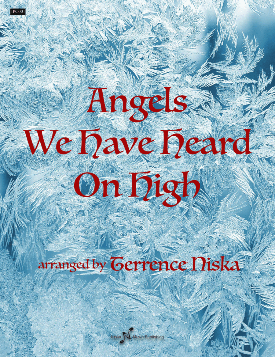 Angels We Have Heard On High (arr. Terrence Niska)