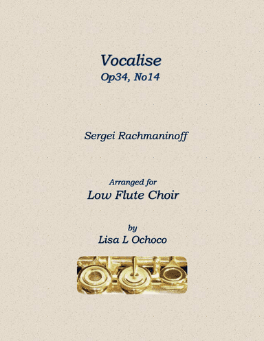 Vocalise Op34, No14 for Low Flute Choir (arr. Lisa L Ochoco)