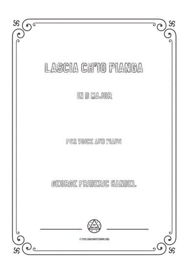 Handel-Lascia ch'io pianga in D Major,for Voice and Piano (arr. MSM)
