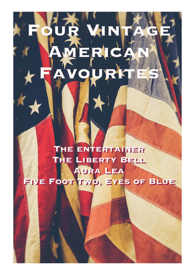 Four Vintage American Favourites - The Entertainer, The Liberty Bell, Aura Lea, Five Foot Two (arr. Heather Milnes)