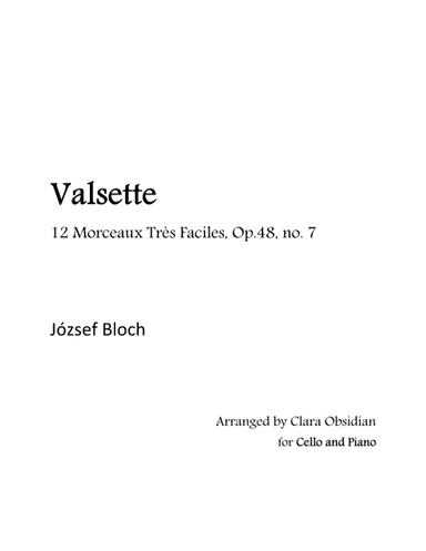 J. Bloch: Valsette from 12 Morceaux Très Faciles, Op.48, no. 7  for Cello and Piano (arr. Clara Obsidian)