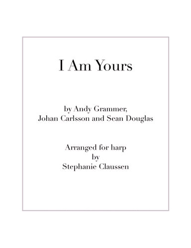 I Am Yours (arr. Stephanie Claussen)