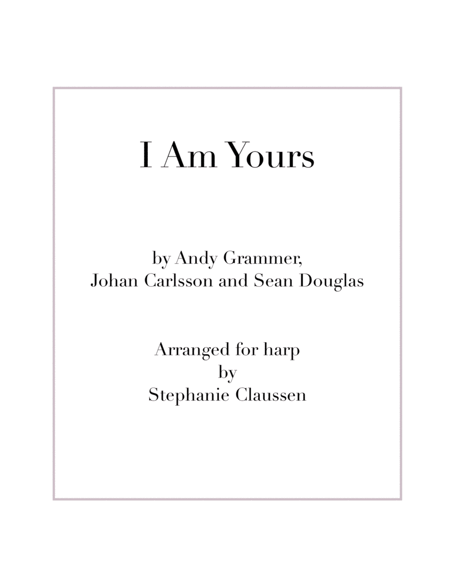 I Am Yours (arr. Stephanie Claussen)