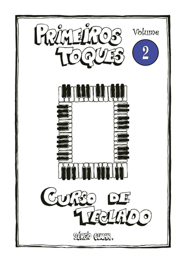 Método - Curso de Teclado Primeiros Toques - Volume 2 - Sérgio Cunha - ISBN: 978-65-00-93075-7
