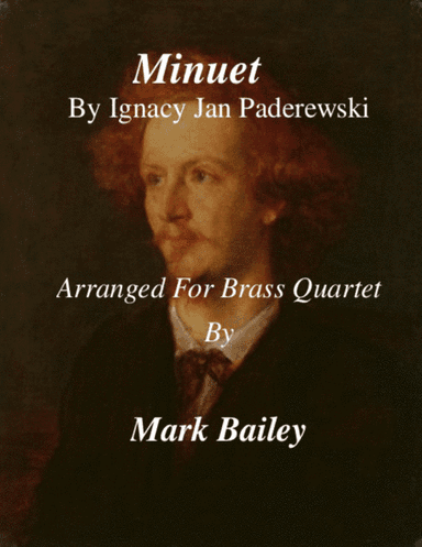 Minuet by By Ignacy Jan Paderewski (For Brass Quartet) (arr. Mark Bailey)