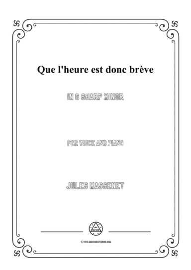 Massenet-Que l'heure est donc brève in g sharp minor,for Voice and Piano (arr. MSM)