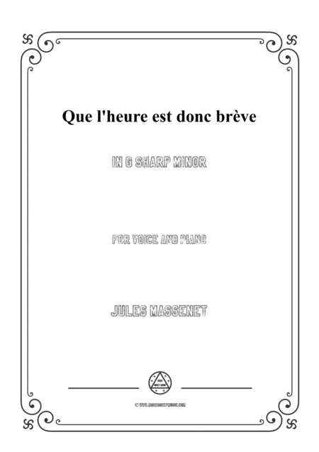 Massenet-Que l'heure est donc brève in g sharp minor,for Voice and Piano (arr. MSM)