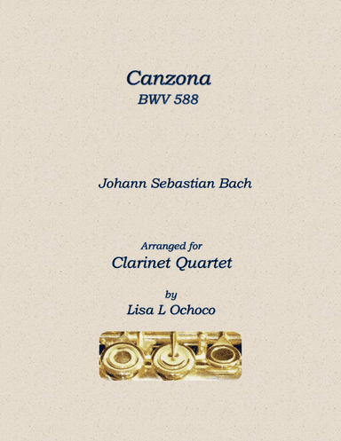 Canzona BWV588 for Clarinet Quartet (arr. Lisa L Ochoco)
