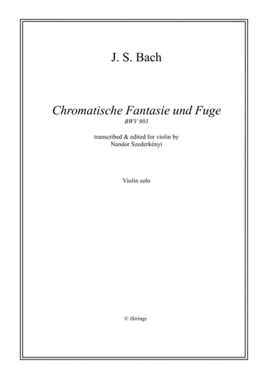 Chromatic Fantasy and Fugue for solo violin BWV 903 (arr. N. Szederkenyi)