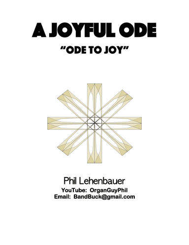 A Joyful Ode (Ode to Joy), organ work by Phil Lehenbauer (arr. Phil Lehenbauer)