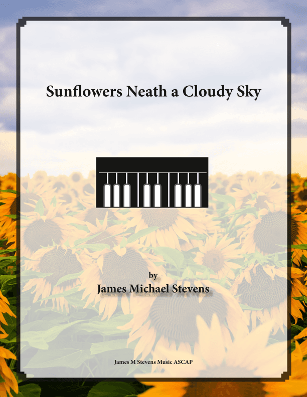 Sunflowers Neath a Cloudy Sky - Piano Solo