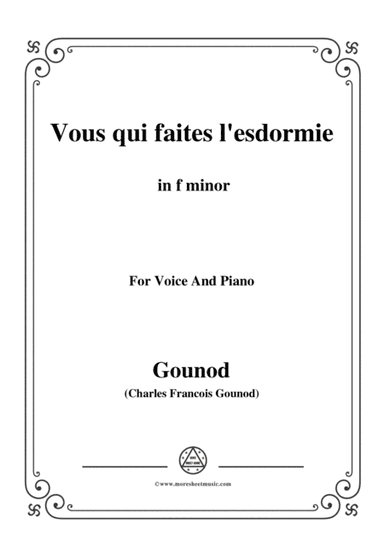 Gounod-Vous qui faites l'esdormie in f minor, for Voice and Piano (arr. MSM)