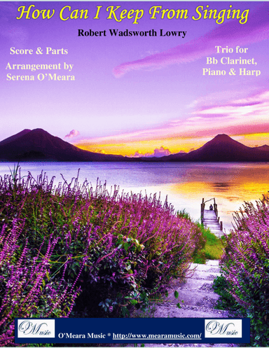 How Can I Keep From Singing, Trio for Bb Clarinet, Piano & Harp (arr. Serena O'Meara)