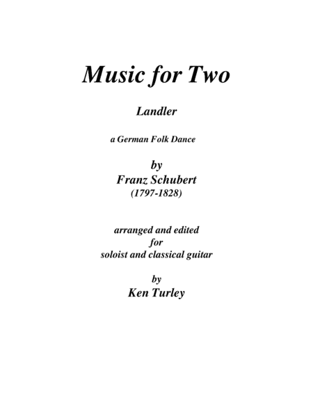 Music for Two Schubert "Landler" (arr. Ken Turleyy)